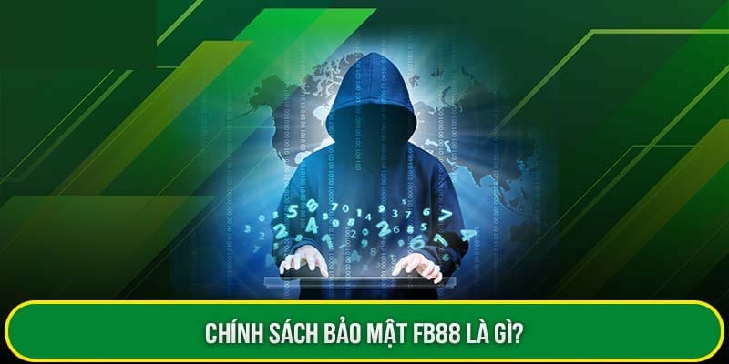 Tìm hiểu tổng quan về chính sách bảo mật cho newbie