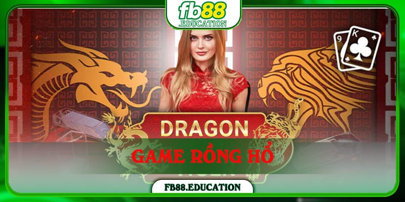 Rồng Hổ - Tựa Game Giải Trí Ăn Khách Tại Nhà Cái FB88