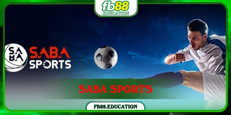 SABA Sports - Thiên Đường Cá Cược Thể Thao Hot Nhất 2024