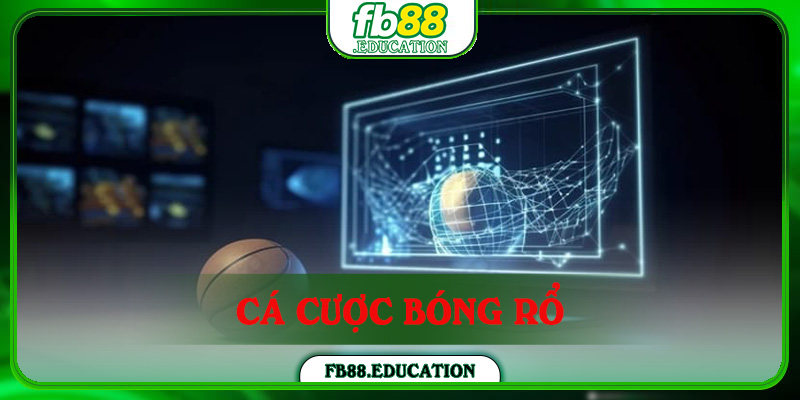 Cá Cược Bóng Rổ Tại FB88 Với 3 Phương Pháp Thắng Lớn